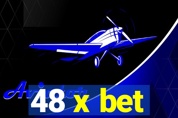 48 x bet